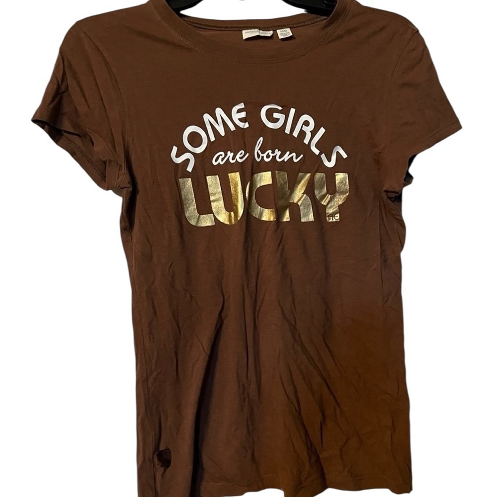 American Eagle Outfitters Brown Tee with Gold Accents ‘Some Girls are born Lucky